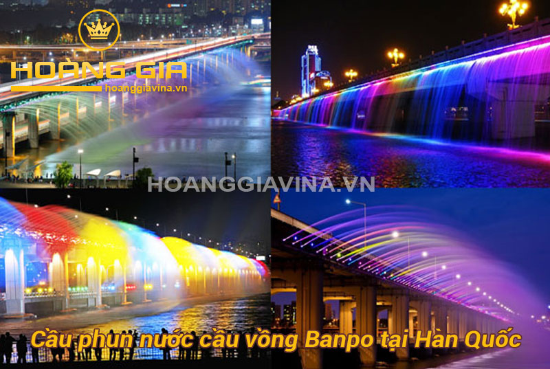 Cầu phun nước cầu vồng Banpo tại Hàn Quốc